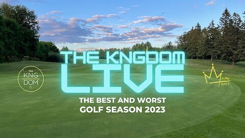THE KNGDOM LIVE - THE BEST AND WORST OF 2023 GOLF SEASON