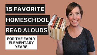 15 Homeschool Read Aloud Books for the Early Elementary Years