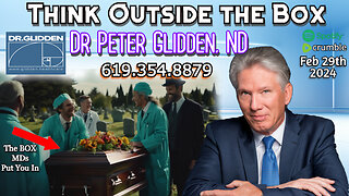 Think Outside the BOX with Dr Peter Glidden, ND: 619.354.8879