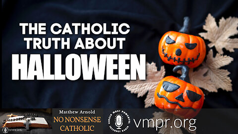 27 Oct 21, No Nonsense Catholic: The Catholic Truth About Halloween