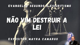 Não Vim Destruir a Lei (Cap. 1 de O Evangelho Segundo o Espiritismo)