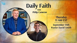 Daily Faith with Philip Cameron: Special Guest Pastor David Smith