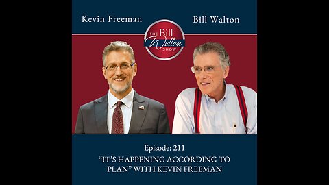 Episode 211: “It’s Happening According to Plan” with Kevin Freeman