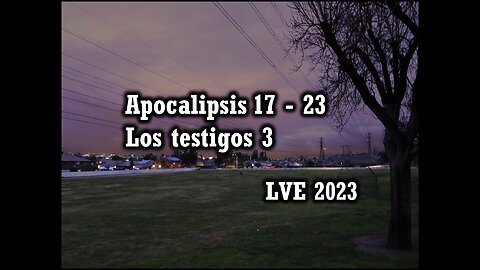 Apocalipsis 17 - 23 - Los testigos 3