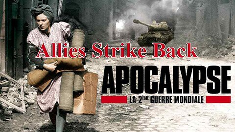Ep5 Allies Strike Back | Apocalypse: The Second World War | World War Two