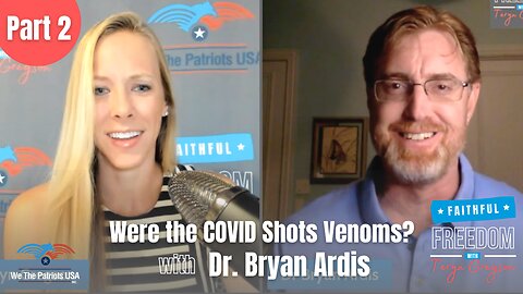 Were the COVID Shots Venoms? And Monoclonals Antivenoms? Dr. Bryan Ardis Part 2 | Teryn Gregson Ep 97