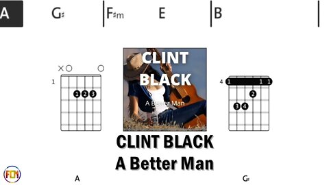 CLINT BLACK A Better Man FCN GUITAR CHORDS & LYRICS