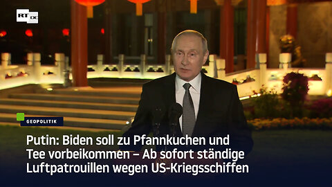 Putin: Biden soll zu Pfannkuchen und Tee vorbeikommen