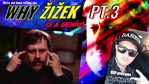 Pleeb n' Mikey Talk Žižek's Theory of Ideology Part 3 - Against ego psychology and transference, etc