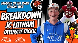 Bengals On The Brain Episode 59 | Breaking Down JC Latham's Path to NFL Stardom