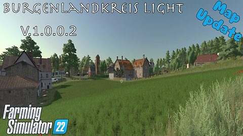 Map Update | Burgenlandkreis Light | V.1.0.0.2 | Farming Simulator 22