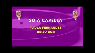 Paula Fernandes/ Beijo Bom/ ACapella