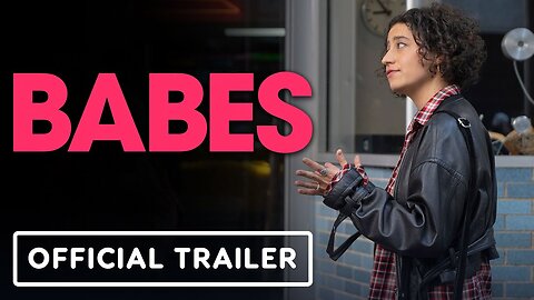 Babes - Official Trailer