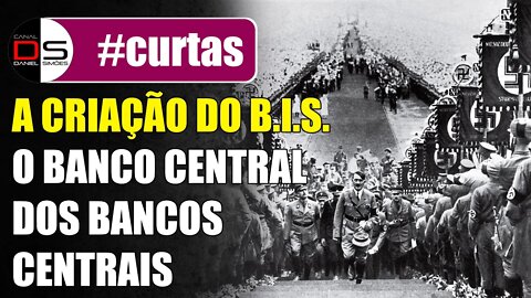 #CURTAS | A Criação do B.I.S., o Banco Central dos Bancos Centrais