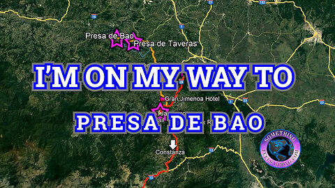 I’m on my way to Presa de Bao
