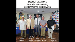 Mesquite Patriots Meeting 6-4-24 Mayoral Candidates