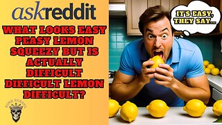 What Looks Easy But Is Actually Very Difficult? | (AskReddit)