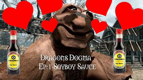 Dragon's Dogma Ep1: Soyboy SaUce