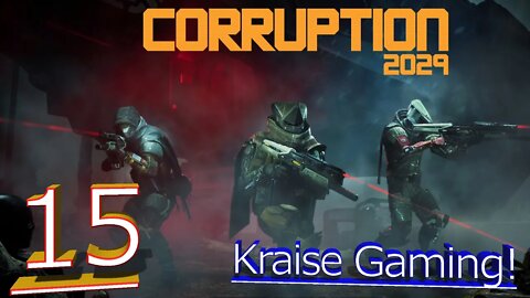 Episode 15: From Bridge To Fort! - Corruption 2029 - by Kraise Gaming!