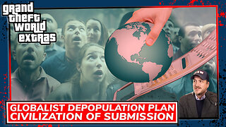 Globalist Depopulation Plan | Civilization Of Submission