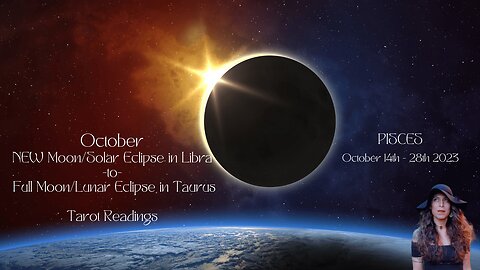 PISCES | Solar Eclipse to Lunar Eclipse| Oct 14-28 2023 | Bi-weekly Tarot Reading | Sun/Rising Sign