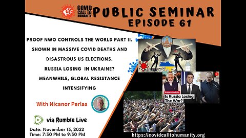 Episode 61: Proof NWO controls the world Part II. Shown in massive COVID deaths and disastrous US elections. Russia losing in Ukraine? Meanwhile, Global resistance intensifying.