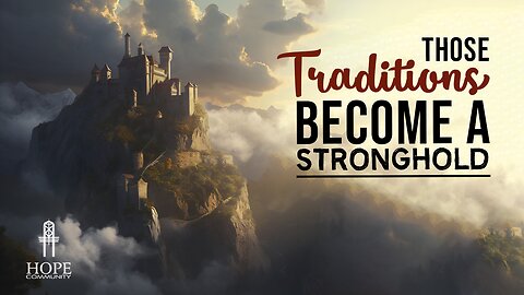 Those Traditions Become a Stronghold | Moment of Hope | Pastor Robert Smith