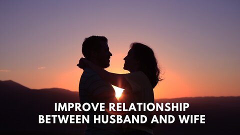 How to improve relationship between husband and wife