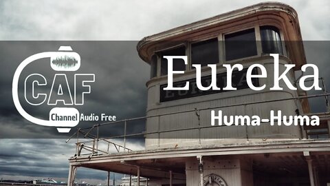 Channel Audio Free – Eureka Huma Huma