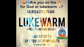 Are you on Fire for God or lukewarm