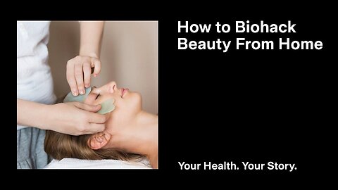 How to Biohack Beauty From Home