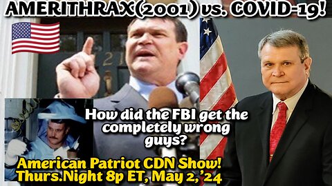 ON DEMAND! 5/2/24 Thurs.8pm ET Show! 2001 Anthrax Attacks vs Covid-19 Attacks! How did the FBI screw them up so badly? We expose the Truth!