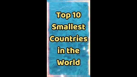 Top 10 Smallest Countries in Area