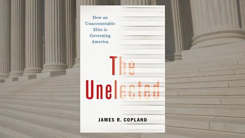 The Unelected: How An Unaccountable Elite Is Governing America!