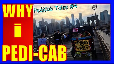 WHY I PEDICAB - Pedicab Tales #4