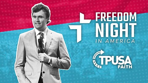TPUSA Faith presents Freedom Night in America with Charlie Kirk & Sean Feucht