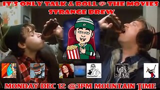 It's Only Talk & Roll at the Movies - Strange Brew