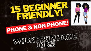Beginner Friendly Phone and Non Phone Work From Home Jobs!!!