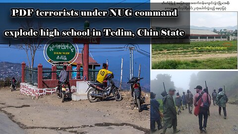 PDF terrorists under NUG command explode high school in Tedim, Chin State