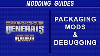 Command & Conquer Generals - Packaging Mods & Debugging