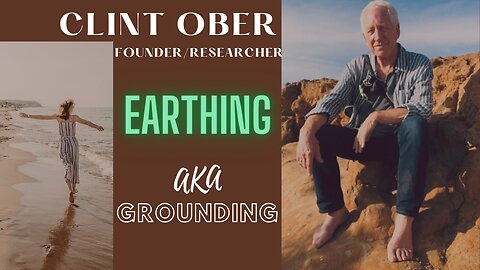 Clint Ober, IMPORTANT INFO for better health, Earthing AKA Grounding