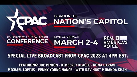 RAV SPECIAL LIVE SESSION FROM CPAC 2023 AT 4PM EST. 3-3-23