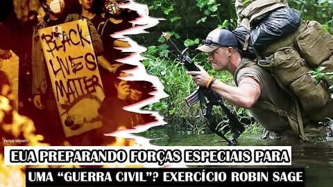 EUA Preparando Forças Especiais Para Uma “Guerra Civil”? Exercício Robin Sage