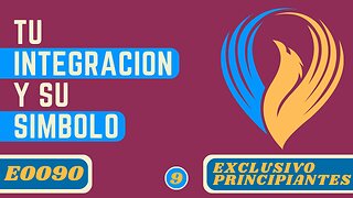 TU INTEGRACIÓN Y SU SÍMBOLO (E0090)