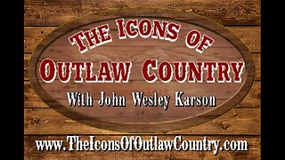 The Icons of Outlaw Country Show #023