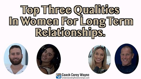 Top Three Qualities In Women For Long Term Relationships