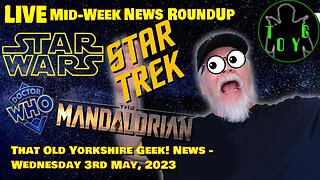 Wednesday Live News Stream (Formerly Rumble Wednesday) - TOYG! News - 3rd May, 2023 (Recorded)