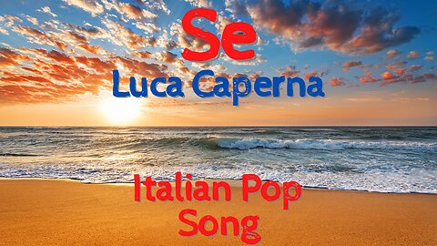Se (If) - Luca Caperna - Italian Music 2022/2023 - Lyrics