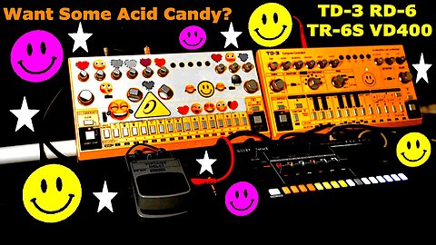 Want Some Acid Candy? - Behringer TD-3 RD-6 - Roland TR-6S & VD400 Pedal