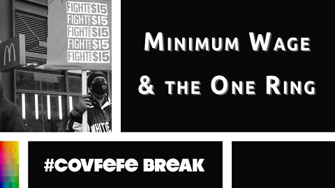 [#Covfefe Break] Minimum Wage and the One Ring